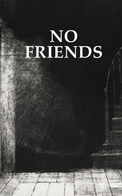 No Friends by Cross, Theodore S.