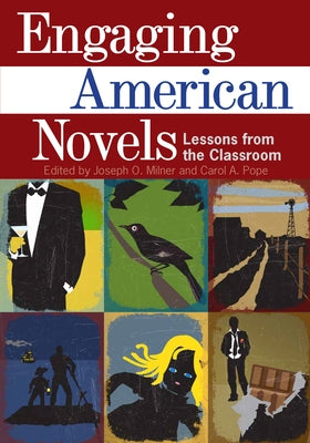 Engaging American Novels: Lessons from the Classroom by Milner, Joseph O.