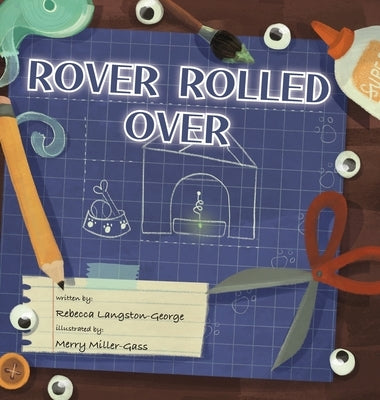 Rover Rolled Over by Langston-George, Rebecca