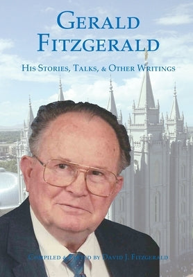 His Stories, Talks, & Other Writings by Fitzgerald, Gerald