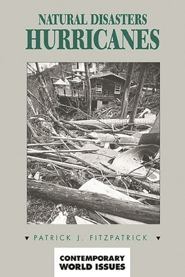 Natural Disasters: Hurricanes: A Reference Handbook by Fitzpatrick, Patrick J.