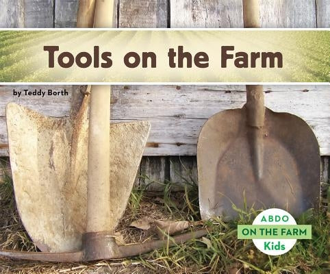 Tools on the Farm by Borth, Teddy