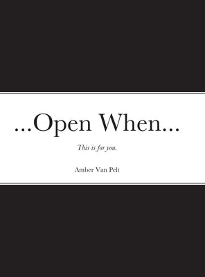 ...Open When...: This is for you. by Van Pelt, Amber