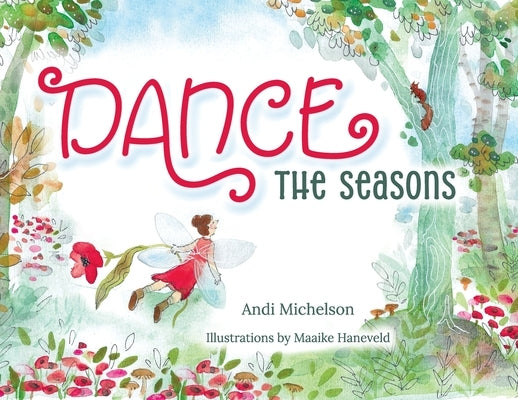 Dance the Seasons by Michelson, Andi
