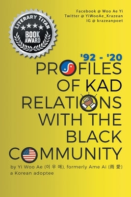 Profiles of KAD Relations with the Black Community: '92 to '20 by Yi, Woo Ae