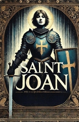 Saint Joan(Illustrated) by Bernard Shaw, George