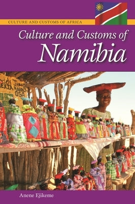 Culture and Customs of Namibia by Ejikeme, Anene