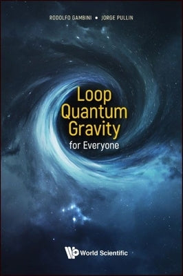 Loop Quantum Gravity for Everyone by Gambini, Rodolfo