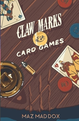 Claw Marks & Card Games: Stallion Ridge # 2 by Maddox, Maz