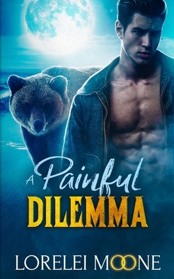 Scottish Werebear A Painful Dilemma by Moone, Lorelei