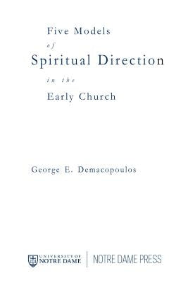 Five Models of Spiritual Direction in the Early Church by Demacopoulos, George E.