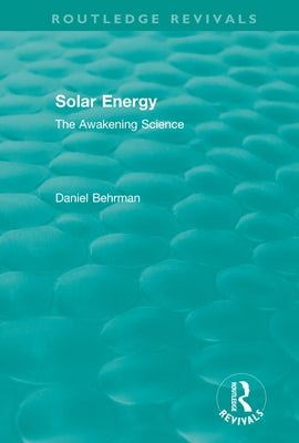 Routledge Revivals: Solar Energy (1979) by Behrman, Daniel
