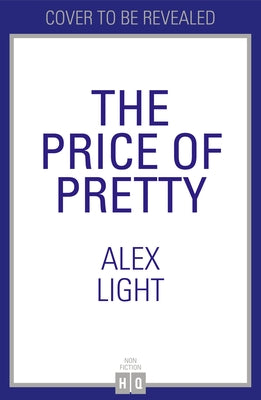 The Price of Pretty by Light, Alex