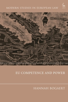 EU Competence and Power by Bogaert, Hannah