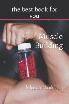 Muscle Building: Muscle Building by Zaouwh, Souhaib
