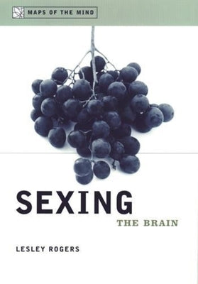 Sexing the Brain by Rogers, Lesley