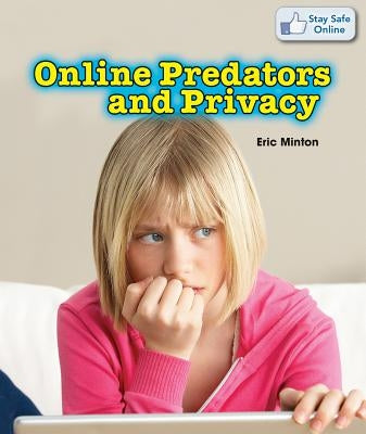 Online Predators and Privacy by Minton, Eric