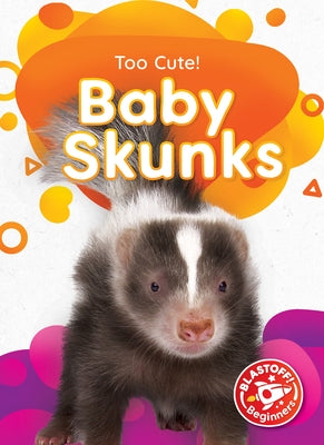 Baby Skunks by Neuenfeldt, Elizabeth