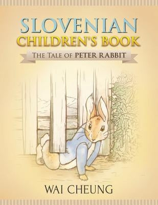 Slovenian Children's Book: The Tale of Peter Rabbit by Cheung, Wai