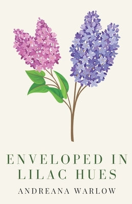 Enveloped in Lilac Hues by Warlow, Andreana