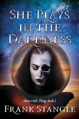 She Plays in the Darkness by Stangle, Frank
