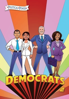 Political Power: Democrats 2: Joe Biden, Kamala Harris, Pete Buttigieg and Alexandria Ocasio-Cortez by Frizell, Michael