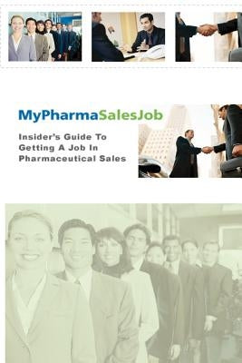 Insiders Guide to getting a job In Pharmaceutical Sales by Daramola, Charles O.