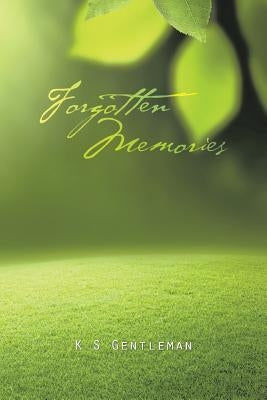Forgotten Memories by Gentleman, K. S.