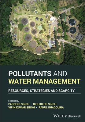 Pollutants and Water Management: Resources, Strategies and Scarcity by Singh, Pardeep