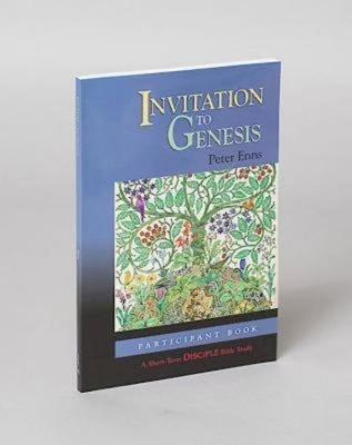 Invitation to Genesis: Participant Book: A Short-Term Disciple Bible Study by Enns, Peter