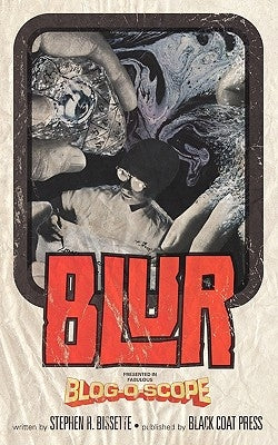 Blur (Volume 5) by Bissette, Stephen R.