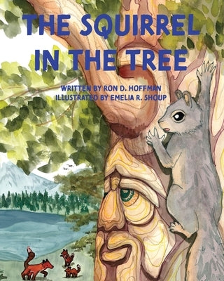 The Squirrel in the Tree by Hoffman, Ron D.