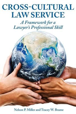 Cross-Cultural Law Service: A Framework for a Lawyer's Professional Skill by Brame, Tracey W.