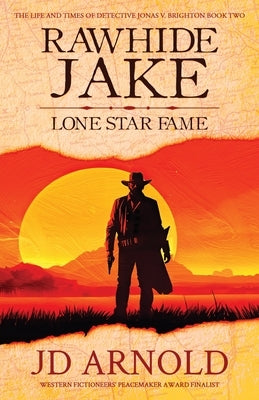 Rawhide Jake: Lone Star Fame by Arnold, Jd