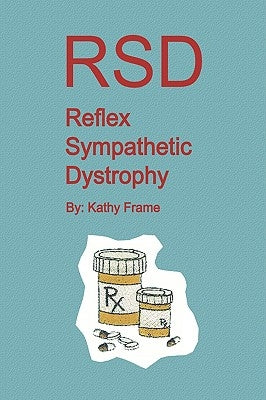 Reflex Sympathetic Dystrophy by Frame, Kathy