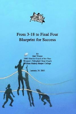 From 3-18 to Final Four: Blueprint for Success by Vilsoet, Bob