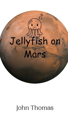 Jellyfish on Mars by Thomas, John