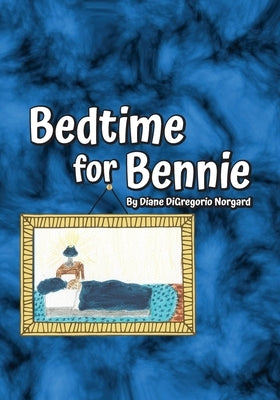 Bedtime for Bennie by DiGregorio Norgard, Diane