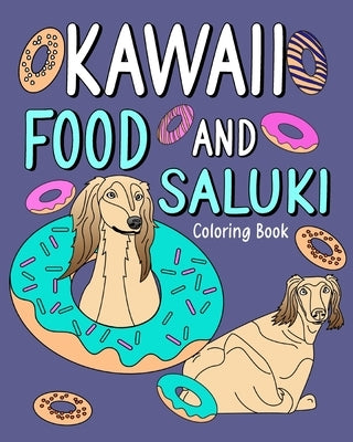 Kawaii Food and Saluki Coloring Book: Activity Relaxation, Painting Menu Cute, and Animal Pictures Pages by Paperland