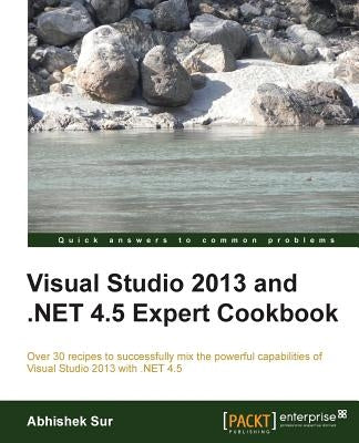 Visual Studio 2013 and .Net 4.5 Expert Cookbook by Sur, Abhishek