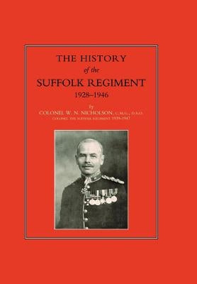 Suffolk Regiment 1928-1946 by Col