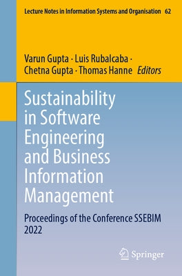 Sustainability in Software Engineering and Business Information Management: Proceedings of the Conference Ssebim 2022 by Gupta, Varun