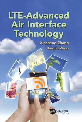 LTE-Advanced Air Interface Technology by Zhang, Xincheng