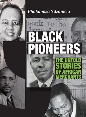 The Black Pioneers by Ndzamela, Phakamisa