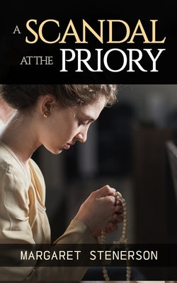 A Scandal at the Priory by Stenerson, Margaret
