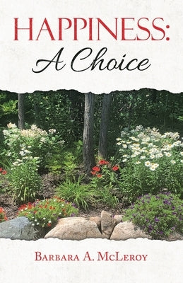Happiness: a Choice by McLeroy, Barbara A.