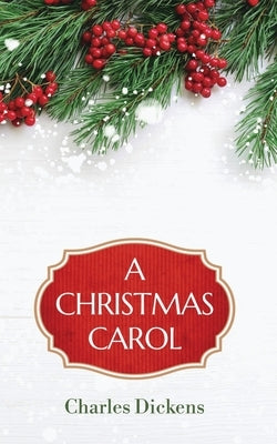 A Christmas Carol by Dickens, Charles