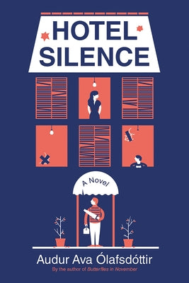 Hotel Silence by Olafsdottir, Audur Ava