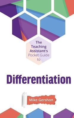 The Teaching Assistant's Pocket Guide to Differentiation by Gershon, Mike