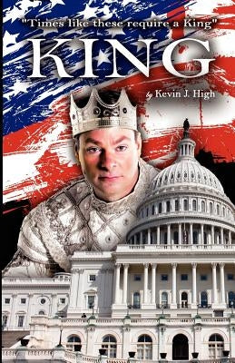 King: Times like these require a King by High, Kevin J.